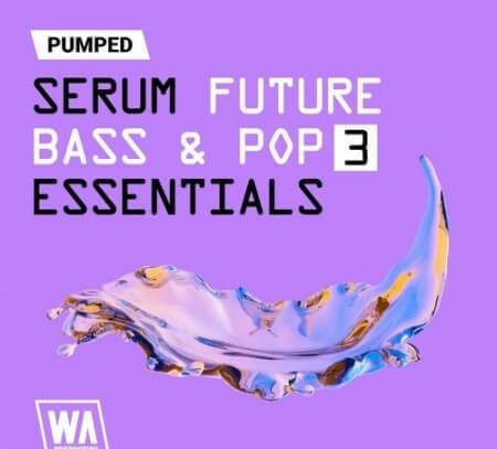WA Production Pumped Serum Future Bass Pop Essentials 3 Synth Presets